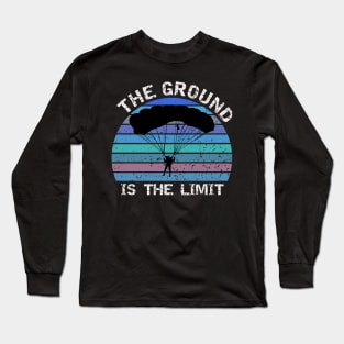 The ground is the limit - base jumping Long Sleeve T-Shirt